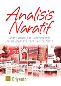 Analisis Naratif : Dasar-dasar dan Penerapannya dalam Analisis Teks Berita Media