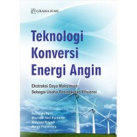 Teknologi Konversi Energi Angin: Ekstraksi Daya Maksimum sebagai Usaha Peningkatan Efisiensi