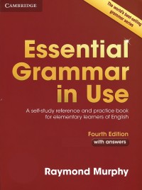 Essental Grammar in Use : a self-study reference and practice book for elementary students of English