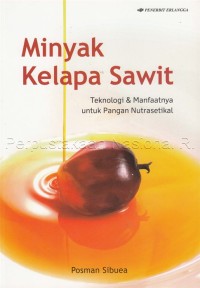Minyak kelapa sawit : teknologi & manfaatnya untuk pangan nutrasetikal