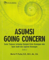 Asumsi going concern: suatu tujuan terhadap dampak krisis keuangan atas opini audit dan laporan keuangan