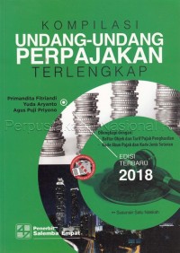 Kompilasi undang-undang perpajakan terlengkap : dilengkapi dengan : Daftar objek dan tarif pajak penghasilan. Kode akun pajak dan kode jenis setoran