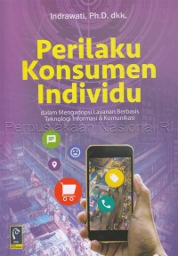 Perilaku konsumen individu dalam mengadopsi layanan berbasis teknologi informasi dan komunikasi