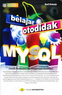Belajar Otodidak MySQL : Teknik Pembuatan dan Pengelolaan Database