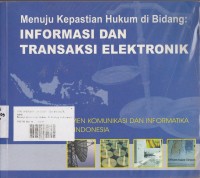 Menuju Kepastian Hukum Di Bidang :Informasi Dan Transaksi Elektronik