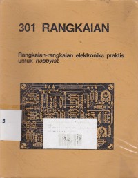 301 Rangkaian:Rangkaian - rangkaian Elektronika Praktis untuk Hobbyist