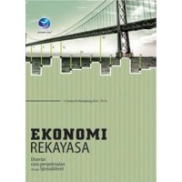 Ekonomi Rekayasa: Disertai Cara Penyelesaian dengan Spreadsheet