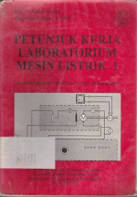 Petunjuk Kerja Laboratorium Mesin Listrik:Untuk Mahasiswa Politeknik jurusan Teknik Elektro Jilid.1