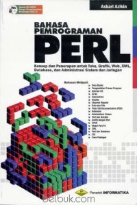 Bahasa Pemprograman Perl: Konsep dan penerapan untuk teks, grafik, web, xml, database, dan administrasi sistem dan jaringan