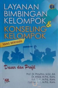 Layanan Bimbingan Kelompok & Konseling Kelompok: Yang berhasil dasar dan profil