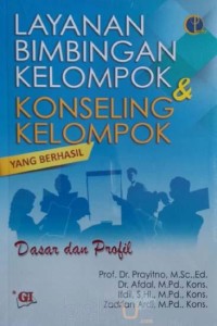 Layanan Bimbingan Kelompok & Konseling Kelompok: Yang berhasil dasar dan profil