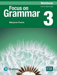 Focus on Grammar 3: An integrated Skills Approach, Fifth Edition (Work Book)