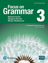 Focus on Grammar 3: An integrated Skills Approach, Fifth Edition (Student's Book)