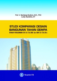 Studi Komparasi Desain Bangunan Tahan Gempa : Dengan Menggunakan SNI 03-1726-2002 dan RSNI 03-1726-201X
