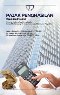 Pajak Penghasilan: (Teori dan Praktik) Undang-undang pajak penghasilan konsolidasi undang-undang Harmonisasi Peraturan Perpajakan