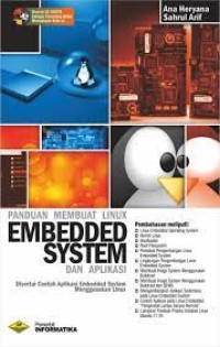 Panduan Membuat Linux Embedded Sistem dan Aplikasi : Disertai Contoh Aplikasi Embedded System Menggunakan Linux