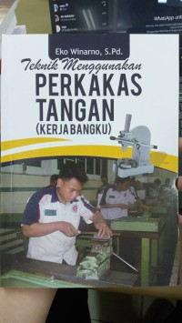 Teknik Menggunakan Perkakas Tangan (Kerja Bangku)