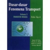 Dasar - Dasar Fenomena Transport: Volume 3 Transfer Massa