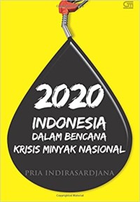 2020 Indonesia Dalam Bencana Krisis Minyak Nasional