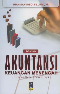 Akuntansi Keuangan Menengah: (Intermediate Accounting) Buku Satu