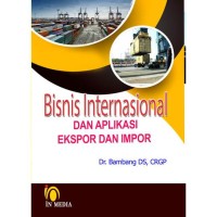 Bisnis Internasional dan Aplikasi Ekspor dan Impor