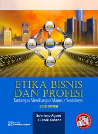 Etika Bisnis dan Profesi: Tantangan Membangun Manusia Seutuhnya Edisi Revisi
