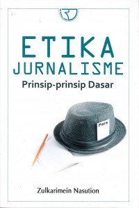 Etika Jurnalisme: Prinsip-Prinsip Dasar