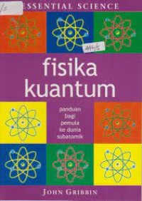 Fisika Kuantum : Panduan Bagi Pemula ke Dunia Subatomik