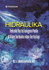 HIDRAULIKA : Teknik Perhitungan pada Aliran Terbuka dan Tertutup