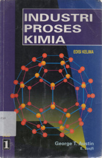 INDUSTRI PROSES KIMIA  Ed. 5 JILID 1