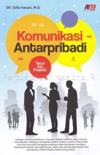 Komunikasi Antarpribadi : Teori dan Praktik