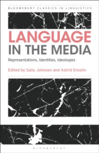 Language in The Media : Representations, Identities, Ideologies