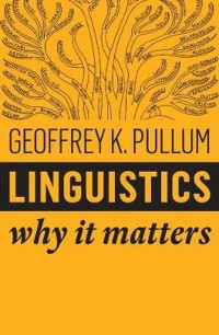 Linguistics : Why it Matters