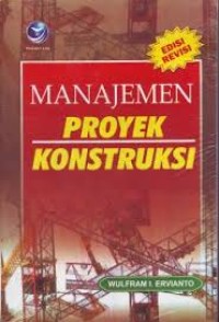 Manajemen Proyek Konstruksi (Edisi Revisi)