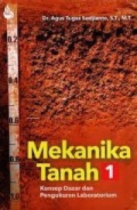 Mekanika Tanah 1 : Konsep Dasar dan Pengukuran Laboratorium