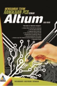 Menggambar Teknik Rangkaian PCB Dengan Altium Edisi Revisi