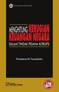 Menghitung Kerugian Keuangan Negara Dalam Tindak Pidana Korupsi