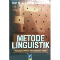 Metode linguistik :ancangan metode penelitian dan kajian