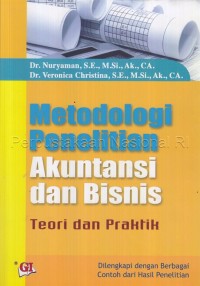 Metodologi penelitian akuntansi dan bisnis :teori dan praktek