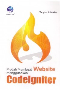 Mudah Membuat Website Menggunakan CodeIgniter