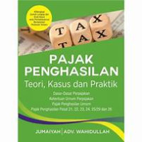PAJAK PENGHASILAN - Teori, Kasus dan Praktik