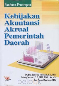 Panduan penerapan: kebijakan akuntansi akrual Pemerintah Daerah