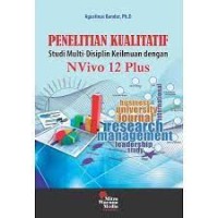 Penelitian Kualitatif Studi Multi-Disiplin Keilmuan Dengan Nvivi 12 Plus