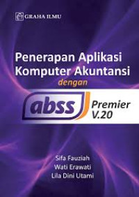 PENERAPAN APLIKASI KOMPUTER AKUNTASI DENGAN ABSS PREMIER V.20