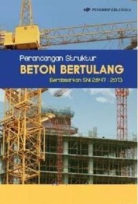 Perancangan struktur beton bertulang : berdasarkan SNI 2847:2013