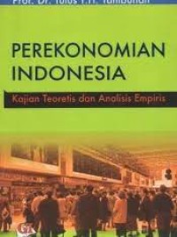 Perekonomian Indonesia: Kajian Teoretis dan Analisis Empiris