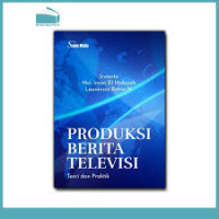 PRODUKSI BERITA TELEVISI Teori dan Praktik