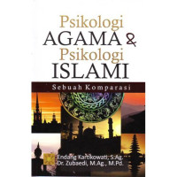 PSIKOLOGI AGAMA & PSIKOLOGI ISLAM Sebuah Komparasi