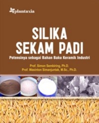 SILIKA SEKAM PADI - Potensi Sebagai Bahan Baku Keramik Industri