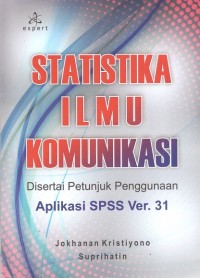 Statistika Ilmu Komunikasi: Disertai Petunjuk Penggunaan Aplikasi SPSS Ver.31